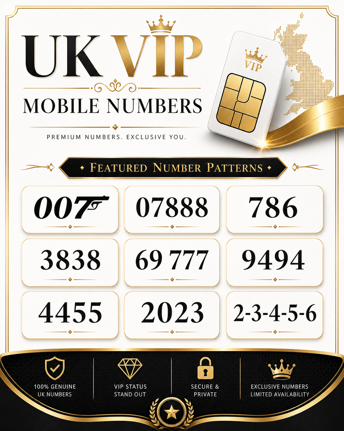 88888 UK Gold Numbers –(Top-up Required) VIP Mobile numbers for Sale C1-S by SMARTY – Buy VIP mobile numbers UK. Gold Numbers list. 88888 - 666 - 007 - 5555 -VIP Numbers UK on Smarty (Three) PAYG