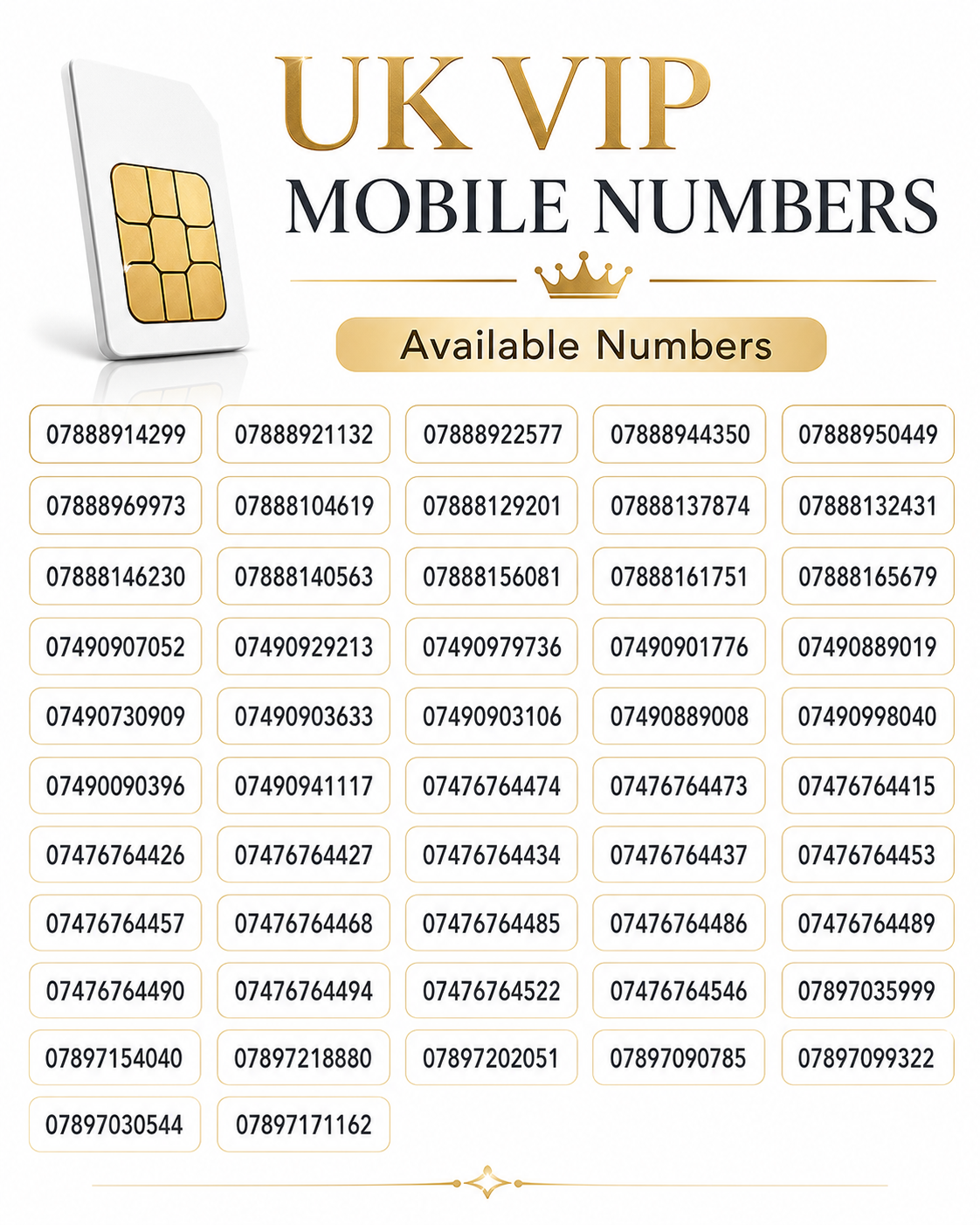 UK VIP Numbers (Top-up Required) 888, 9090 & 0747676 Gold Numbers A6-S by SMARTY – Buy VIP mobile numbers UK. Gold Numbers list. Memorable gold numbers - UK VIP Numbers for Sale 888, 9090, 0747676